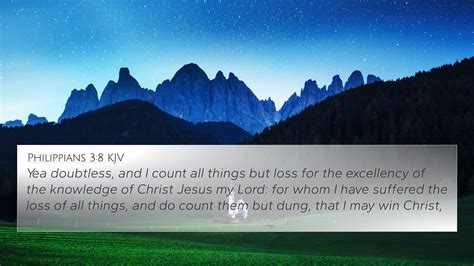 philippians 3:8 kjv|Philippians 3:8 KJV: Yea doubtless, and I count all things but loss .